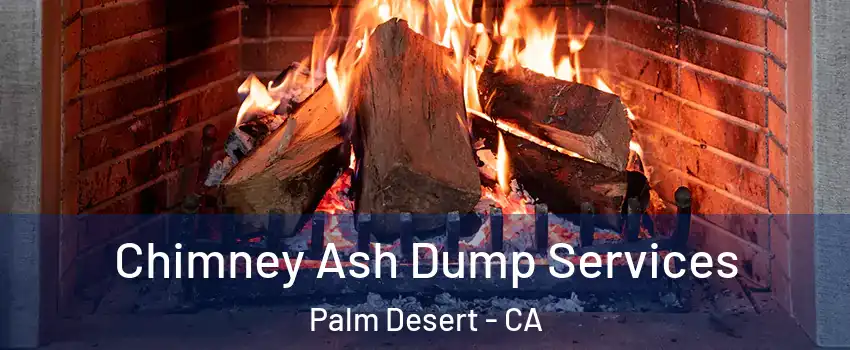  Chimney Ash Dump Services Palm Desert - CA