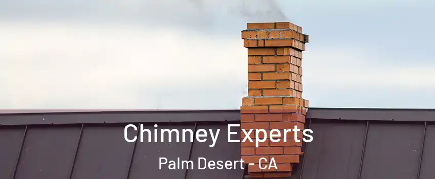  Chimney Experts Palm Desert - CA