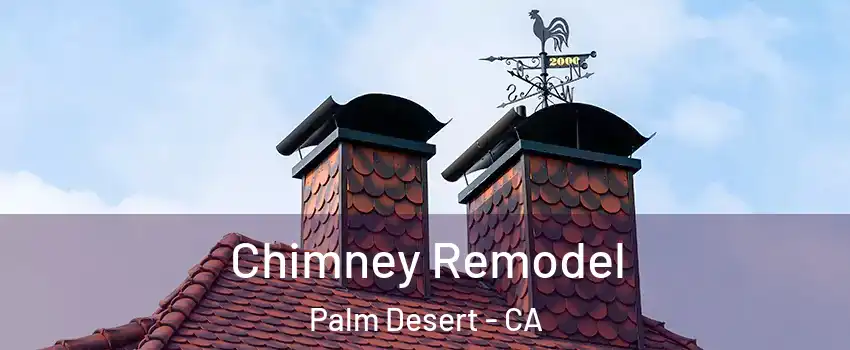  Chimney Remodel Palm Desert - CA