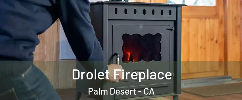  Drolet Fireplace Palm Desert - CA