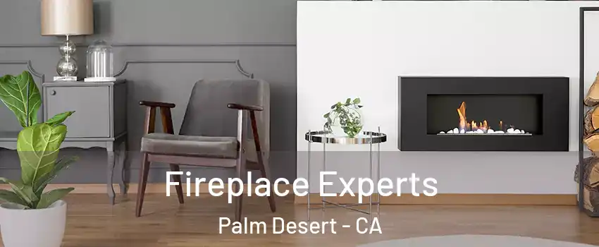  Fireplace Experts Palm Desert - CA