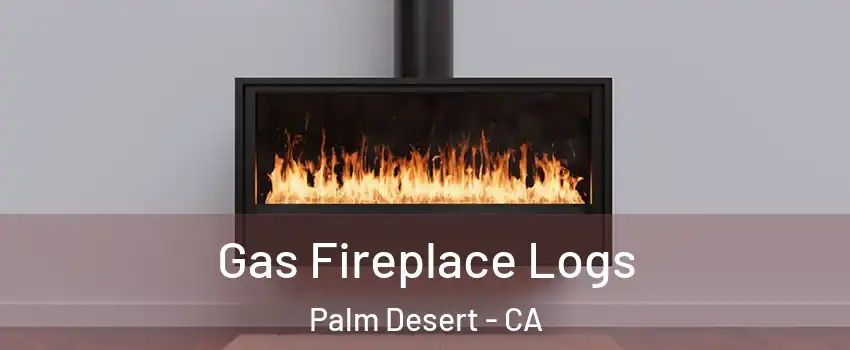  Gas Fireplace Logs Palm Desert - CA