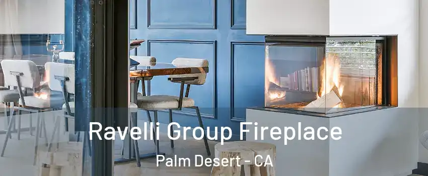  Ravelli Group Fireplace Palm Desert - CA