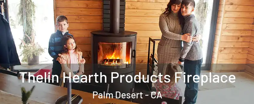  Thelin Hearth Products Fireplace Palm Desert - CA